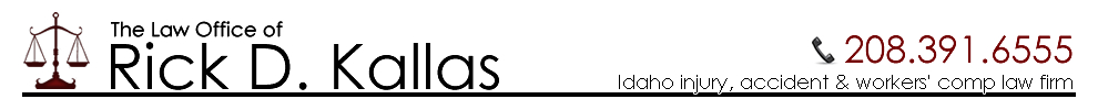 The Workers Compensation, Personal Injury and Accident Law Offices of Rick D. Kallas in Boise, Idaho