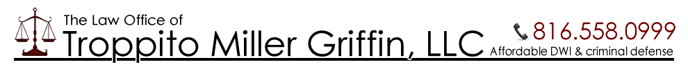 The Kansas City Criminal Defense Law Office of Troppito Miller Griffin